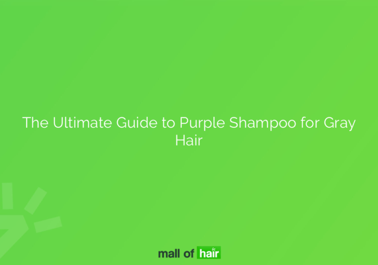 The Ultimate Guide to Purple Shampoo for Gray Hair